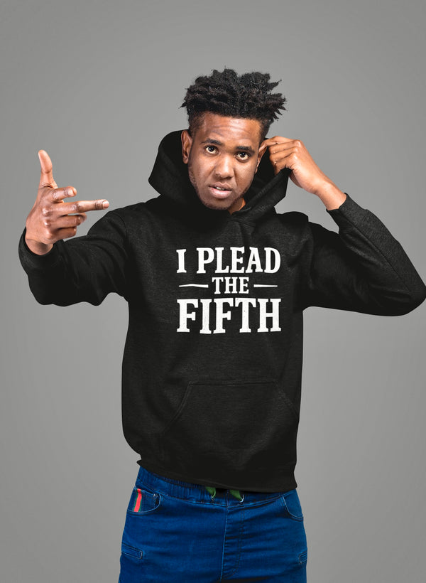 Person wearing a black hoodie with 'I Plead the Fifth' text on a gray background