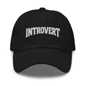 Black dad hat with bold ‘Introvert’ embroidered lettering on the front. 